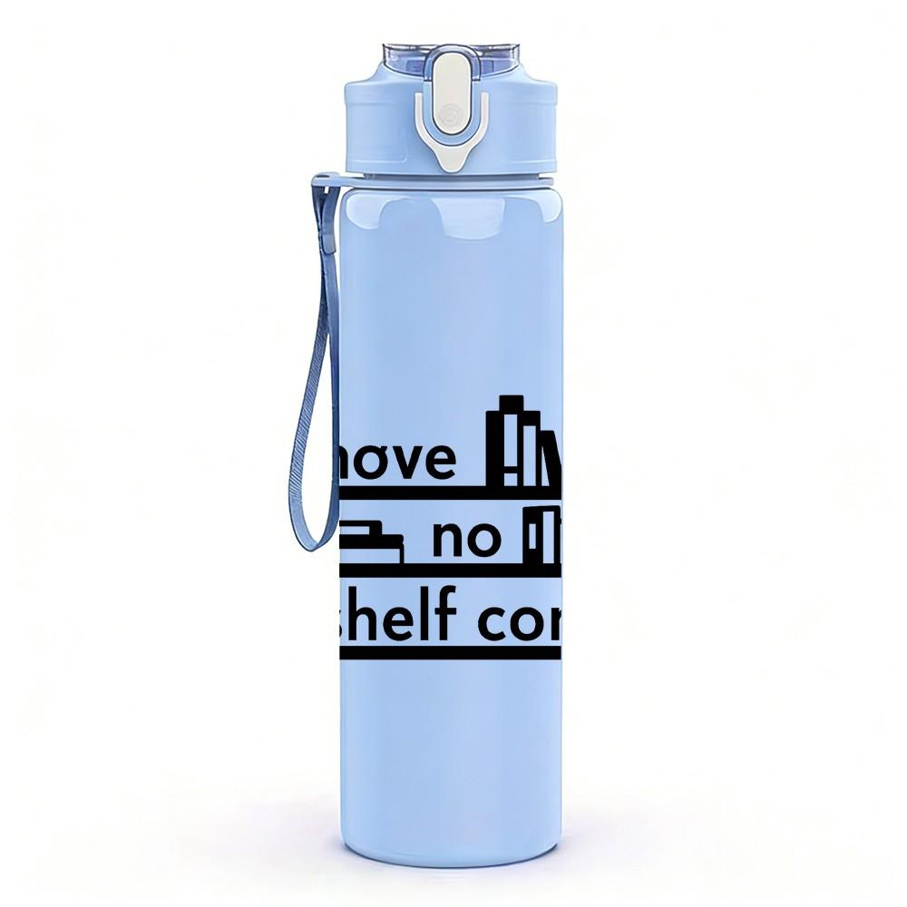 1PC I Have No Shelf Control Book Art 750ml Color Plastic Sports Water Bottle Leakproof Flip Straw Lid Suitable for Sports Office Home Use