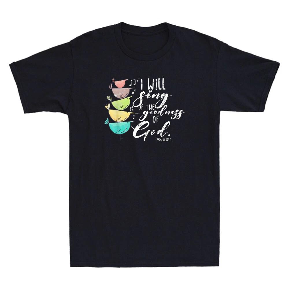 I Will Sing Of The Goodness Of God Funny Christian Quote Vintage Unisex T-Shirt