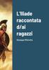 Книга L'Iliade Raccontata Dai Ragazzi : Giuseppe Mistretta