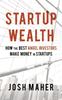 Книга Startup Wealth : How The Best Angel Investors Make Money In Startups