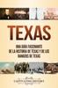 Книга Texas Una Guia Fascinante De La Historia De Texas Y De Los Rangers De Texas by Captivating History - Paperback