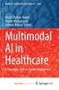 The Multimodal AI In Healthcare : A Paradigm Shift In Health Intelligence Book