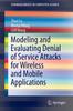 Книга Modeling and Evaluating Denial of Service Attacks for Wireless and Mobile Applications