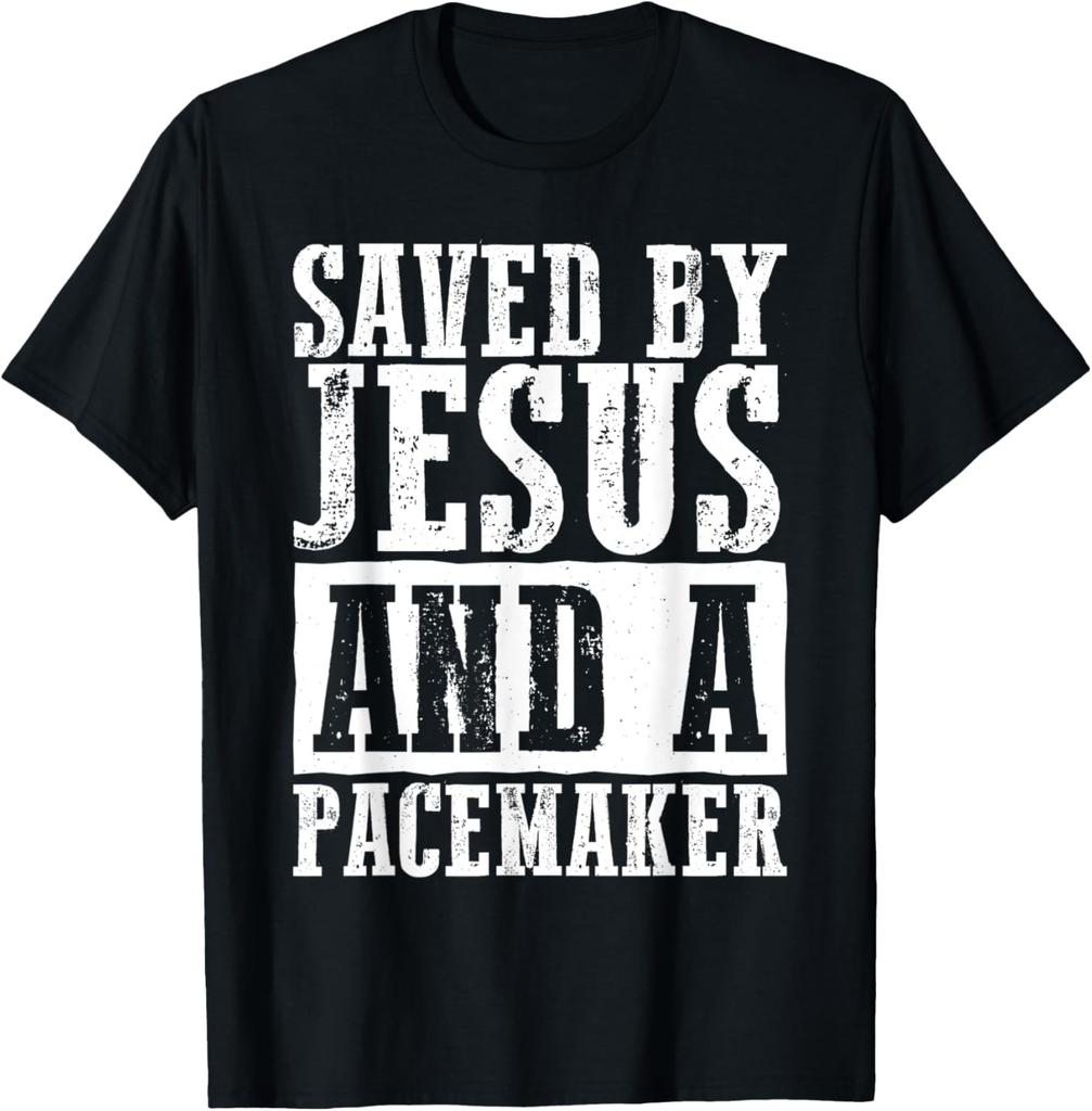 Christian Organ Transplant Saved by Jesus and a Pacemaker T-Shirt