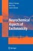 The Neurochemical Aspects of Excitotoxicity Book
