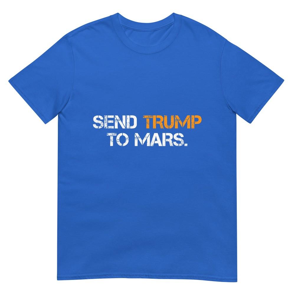Send Trump To Mars TShirt