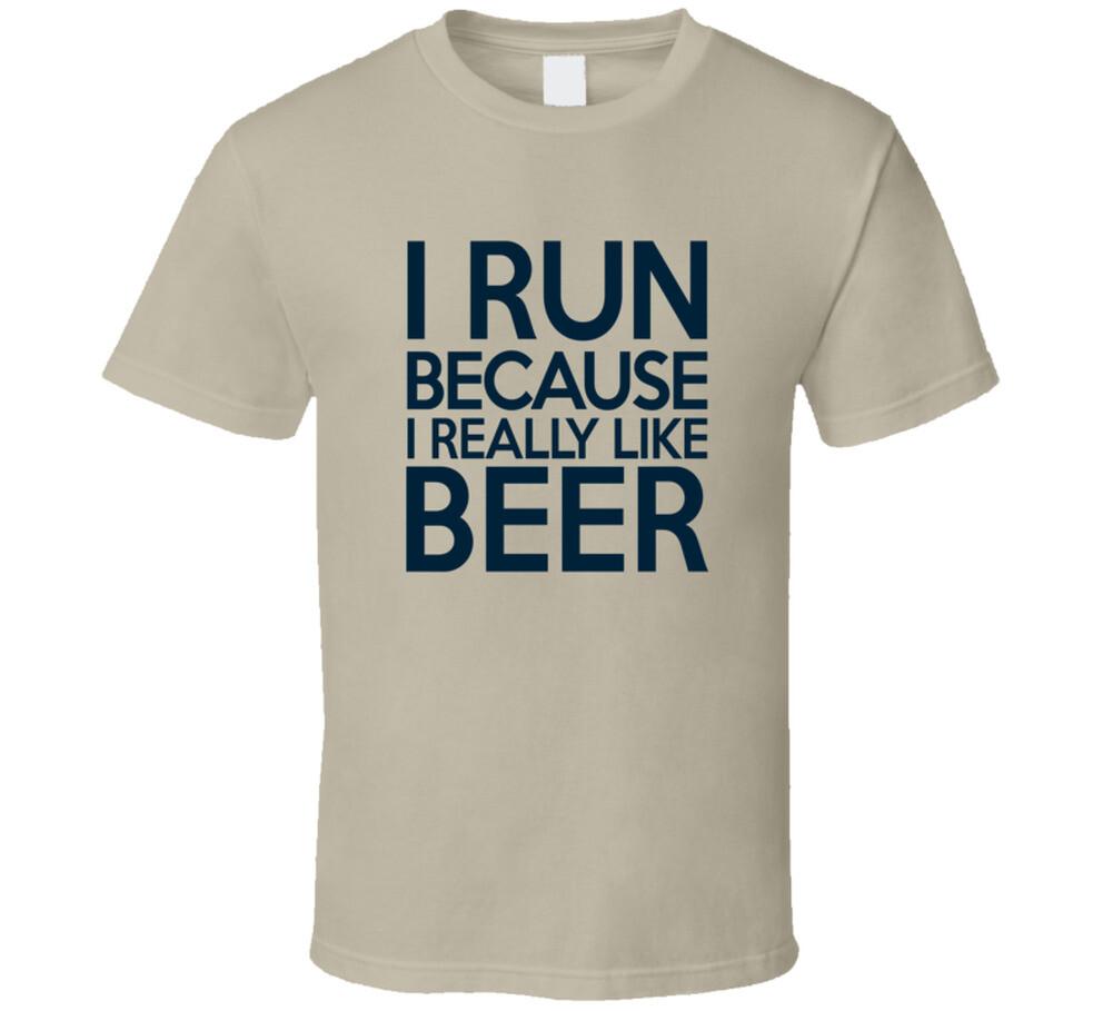 I run because I like beer T Shirt Mens Womens Tees Top