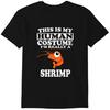 This Is My Human Costume I'm Really A Shrimp Funny T-Shirt