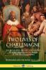 Книга Two Lives of Charlemagne : The Biography, History and Legend of King Charlemagne, Ruler of the Frankish Empire