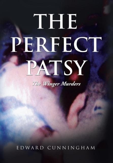 Книга The Perfect Patsy : The Winger Murders