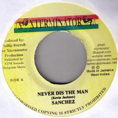 7-дюймовая пластинка SANCHEZ - Never Dis The Man NONE Ямайка Регги, Ска и Даб Б/У