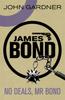 The No Deals, Mr. Bond : A James Bond Thriller Book