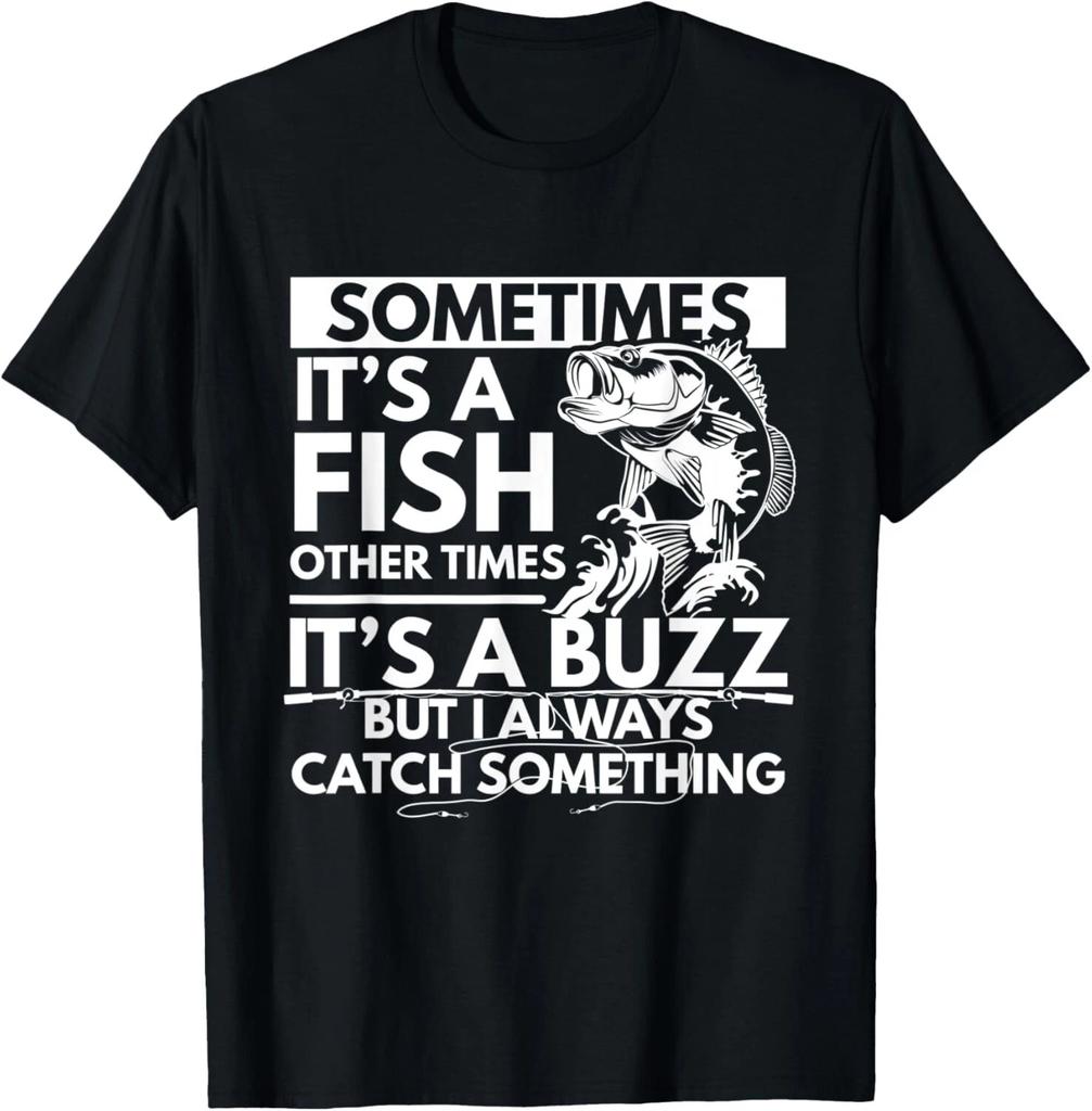 Sometimes It_s A Fish Funny Fishing Angler Lover Design T- Shirt