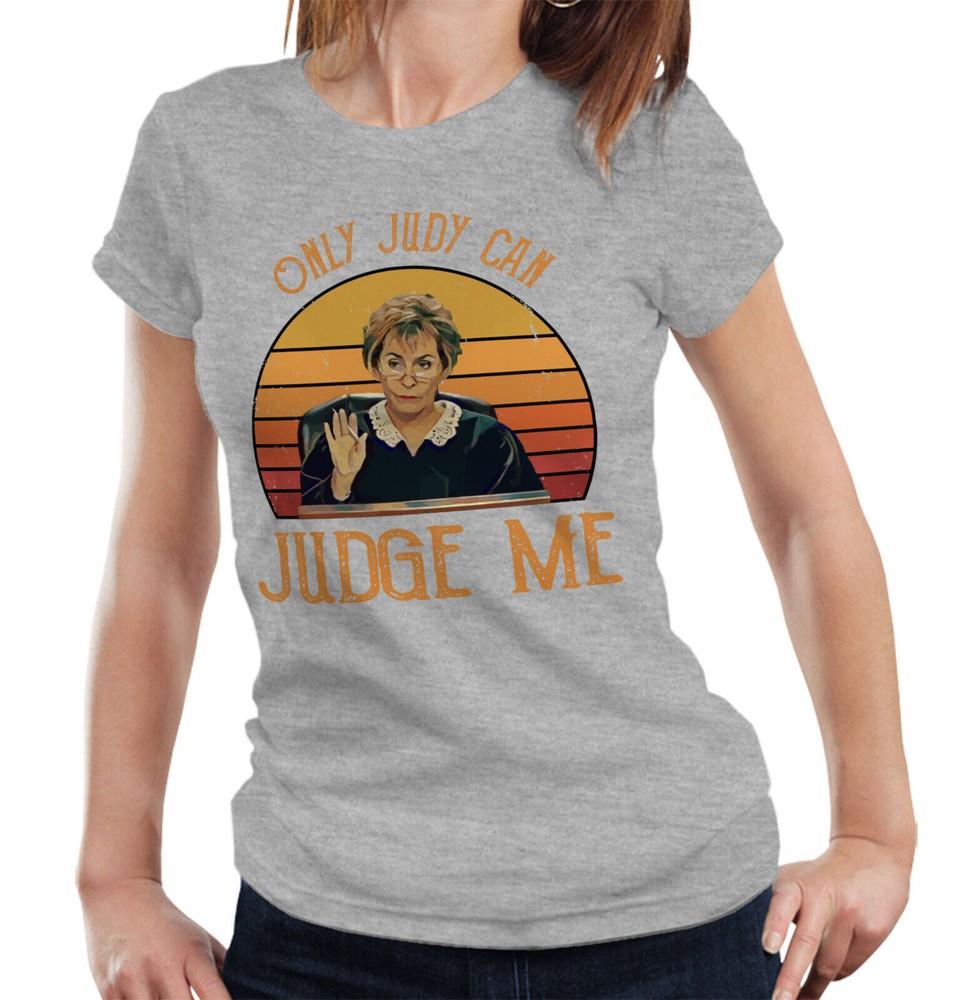 Judge Judy Tshirt Only Judy Can Judge Me Ladies Tee Funny Humour Retro Vintage