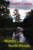 Книга Murder In The North Woods by Judith Copek - Paperback