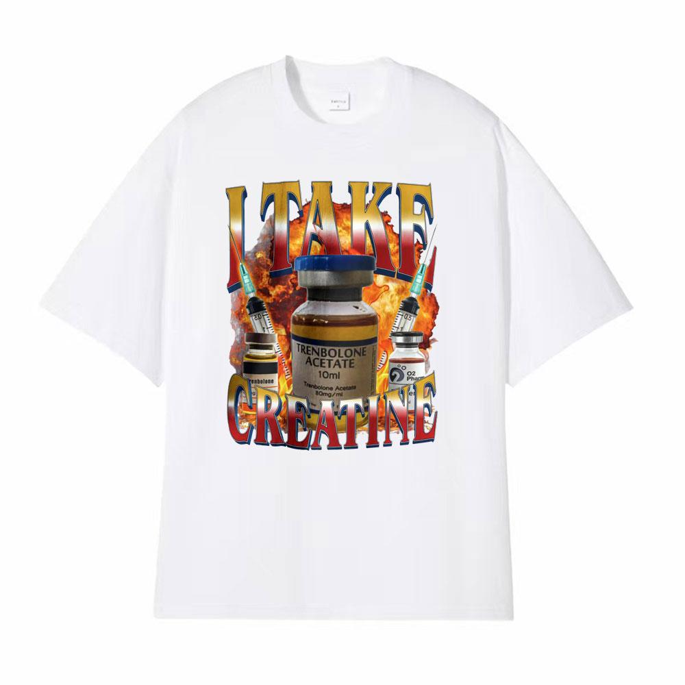 Funny I Take Creatine Gym T Shirt Steroid Out of Pocket Meme T Shirts Men Women Short Sleeve Hip Hop Casual 100% Cotton T-shirts