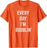 Every Day Im Bubblin Bubbles Clown for Funny TShirt Women Unisex Summer Fashion Casual Cotton Graphic T Shirts Streetwear Tee