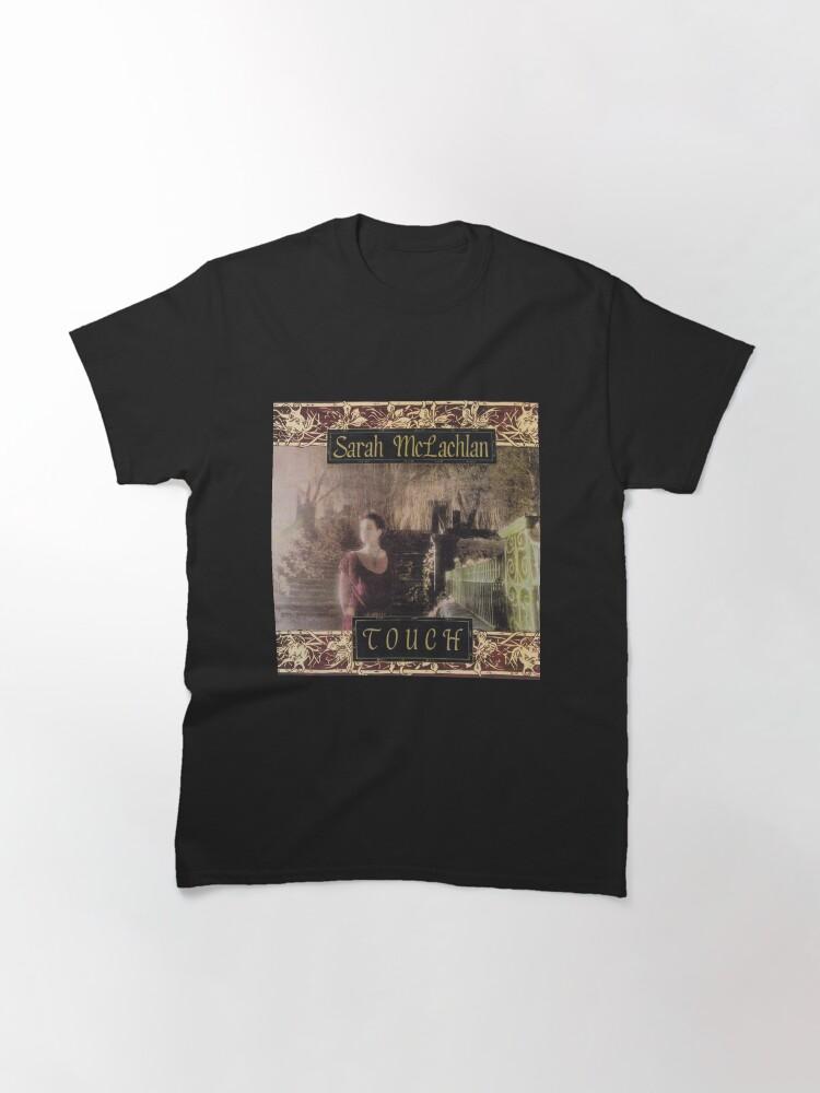 Sarah McLachlan Sarah McLachlan touch Classic T-Shirt
