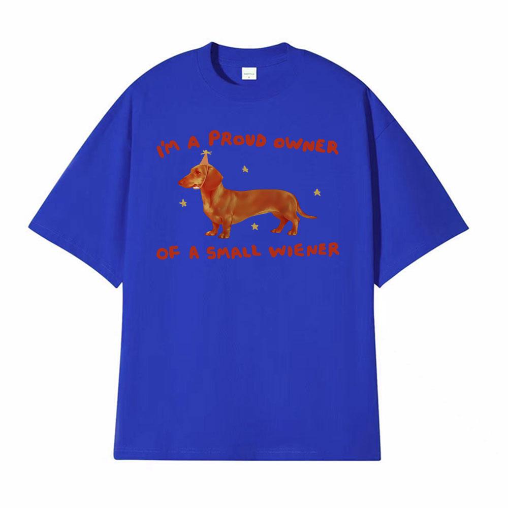 Is Proud Owner of A Small Wienerwiener Dog Graphic Tshirts Fashion Vintage T Shirts Men Women Short Sleeve Tshirt Streetwear
