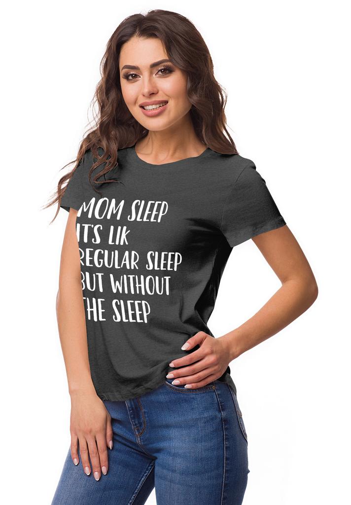 Inkmeso Mom Sleep Its Like Regular Sleep But Without The Sleep Graphic