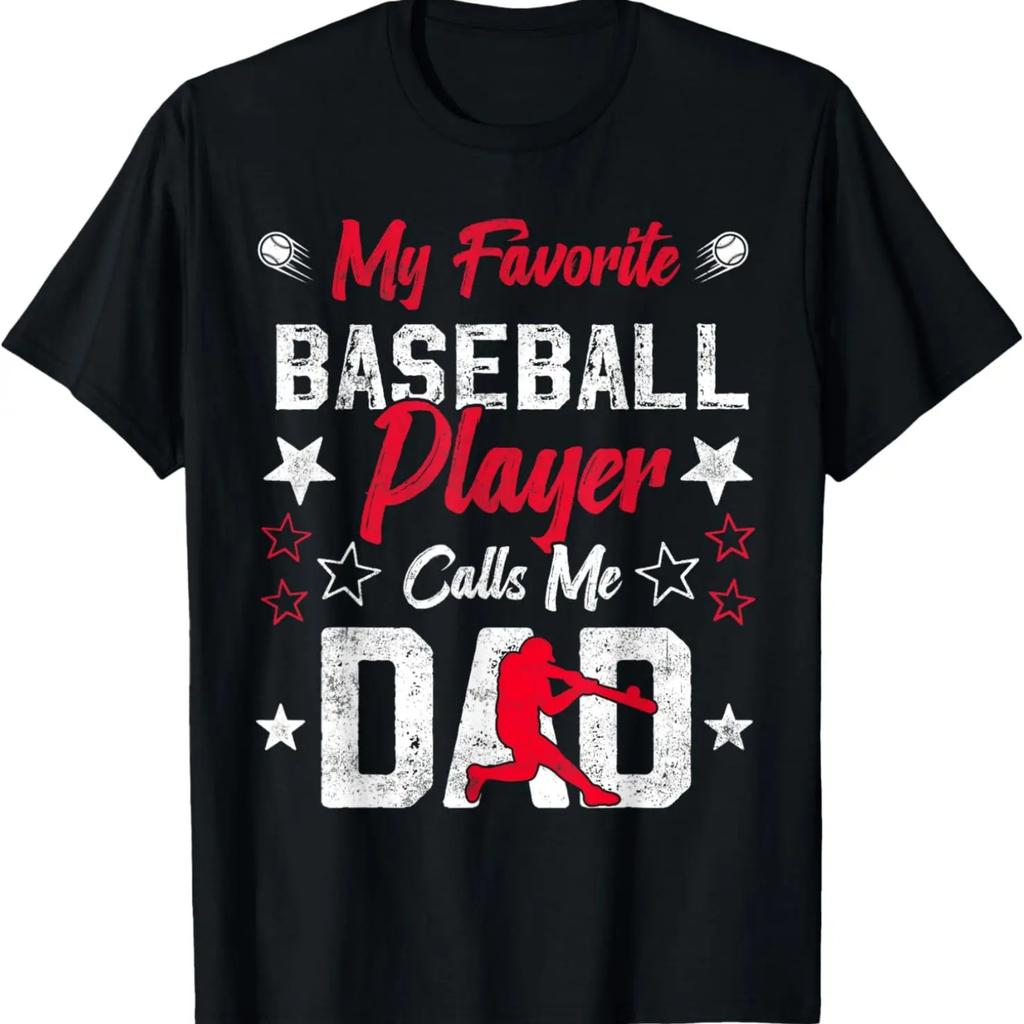 my favorite baseball player calls me dad funny baseball dad T-Shirt