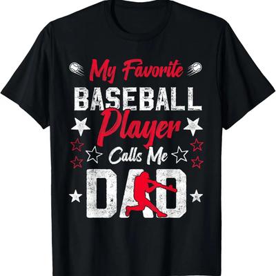 My Favorite Baseball Player Calls Me Dad Funny Baseball Dad T-Shirt
