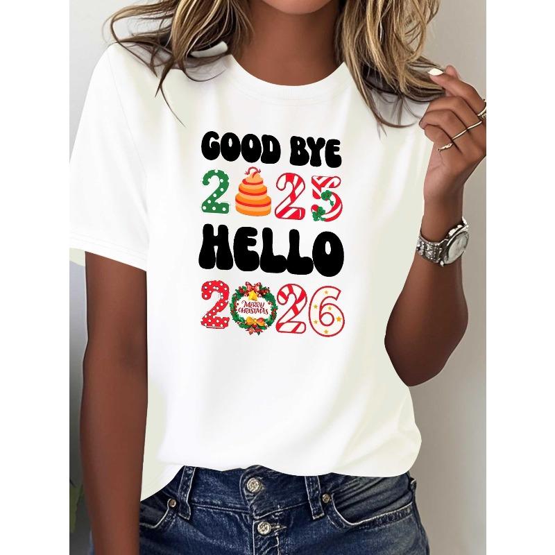 Ladies 2026 New Year and Christmas Printed Tshirt Top Goodbye 2025 Hello 2026 Creative Summer Harajuku Women Clothing