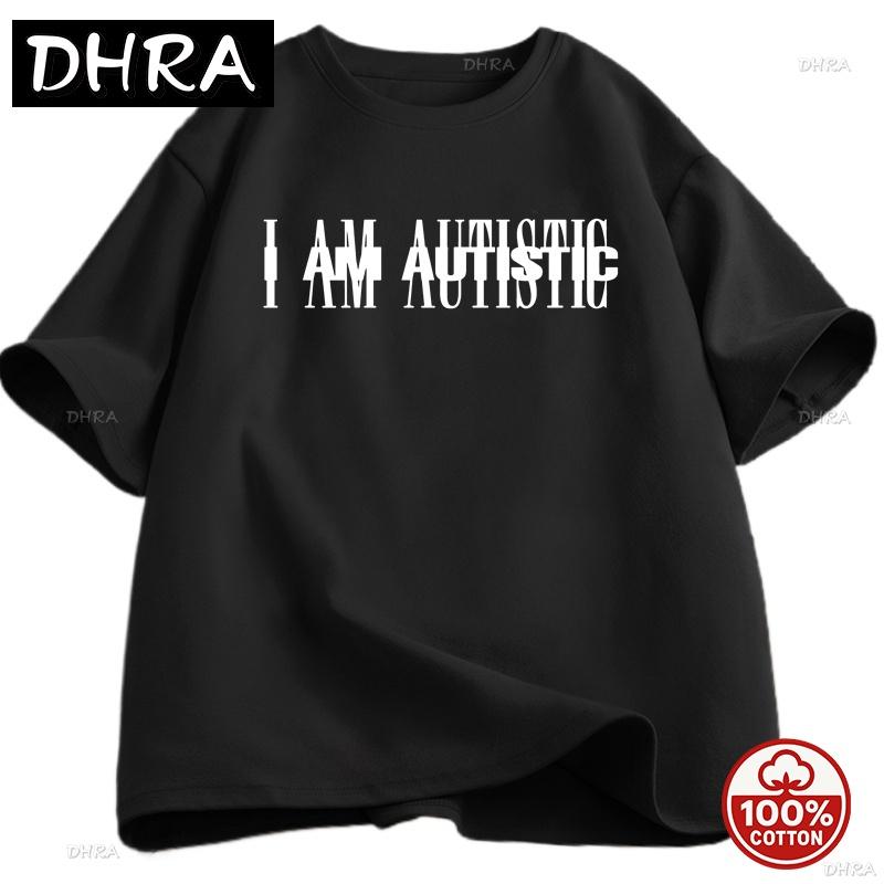 I Am Autistic T Print Unisex Unisex Casual Cotton Short Sleeve Hip Hop Rapper Tee Cotton Printed Tshirt Casual Funny Tops Streetwear