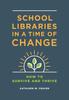 Книга School Libraries In a Time of Change : How To Survive and Thrive