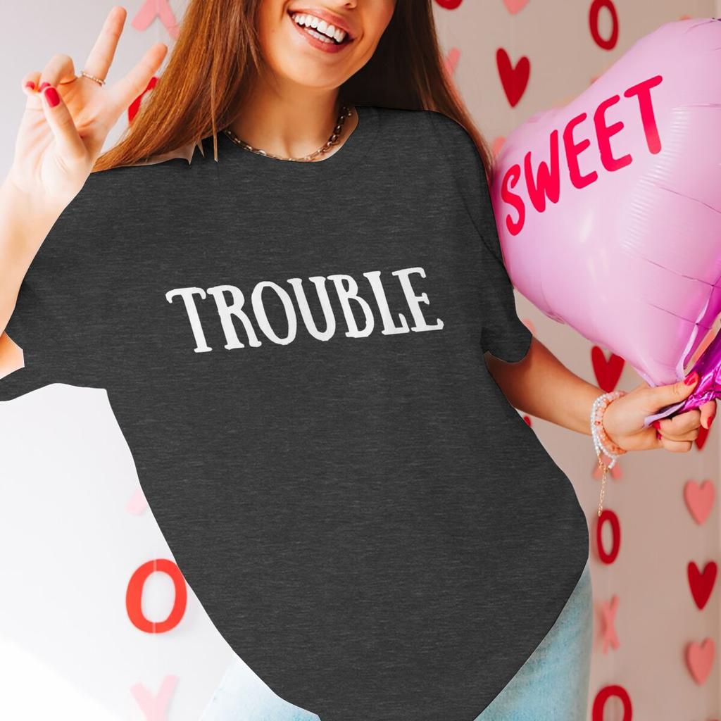 Valentines Day Tshirt Where I GoTrouble Print Funny Letter Graphic T Shirt Women Men Crewneck Y2K Tops Couple Matching Tshirt