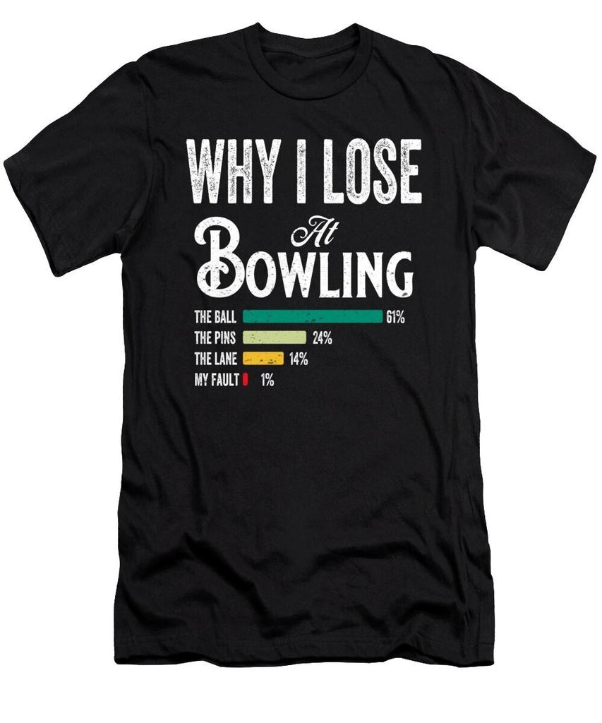 Funny Why I Lose At Bowling Funny Bowler Bowling League Gift Unisex T-Shirt