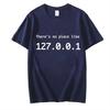 Футболка с графическим IP-адресом для мужчин. Нет места лучше 127.0.0.1. Компьютерная комедия. Новинка. Смешная футболка. Футболка для программистов и гиков. Мужские футболки.