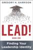 Книга LEAD! Book 1 : Finding Your Leadership Identity