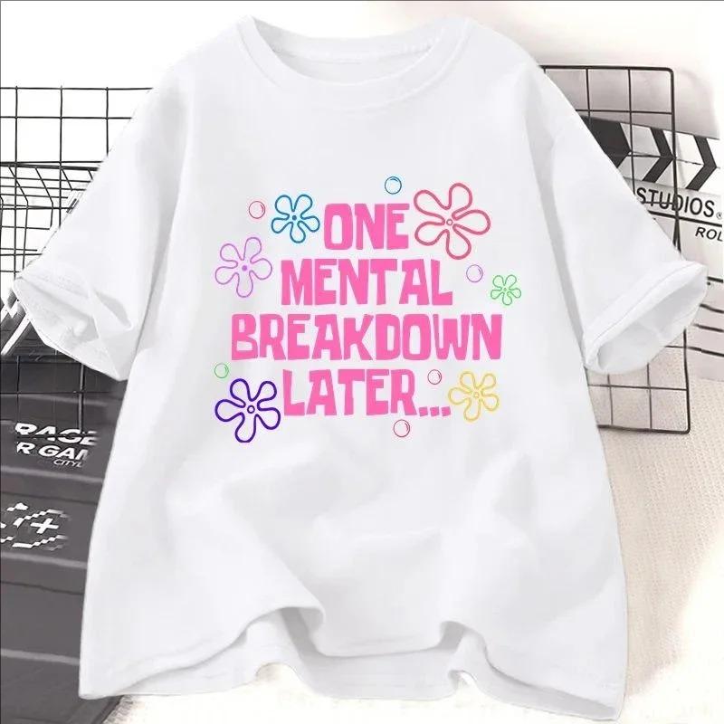 Womens One Mental Breakdown Later Graphic Print TShirt Casual Short Sleeve TShirt for Women Funny Street Style Pattern Tee