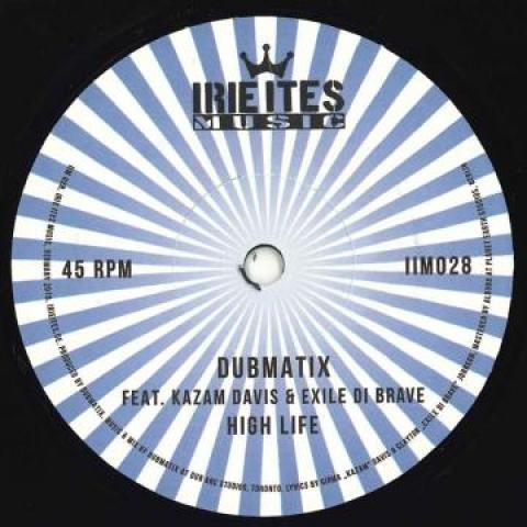 7-дюймовая пластинка DUBMATIX, KAZAM DAVIS, EXILE DI BRA - High Life / Dub Life IIM028 Irie Ites EU 2019 Европа Регги, Ска и Даб