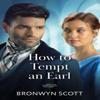 How To Tempt An Earl by Bronwyn Scott Paperback Book 9780263345179