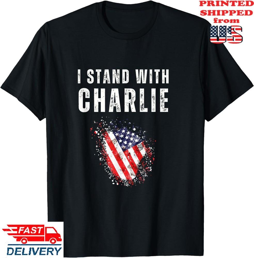 I Stand with Charlie T-Shirt, Unisex Tee Unisex T-Shirt