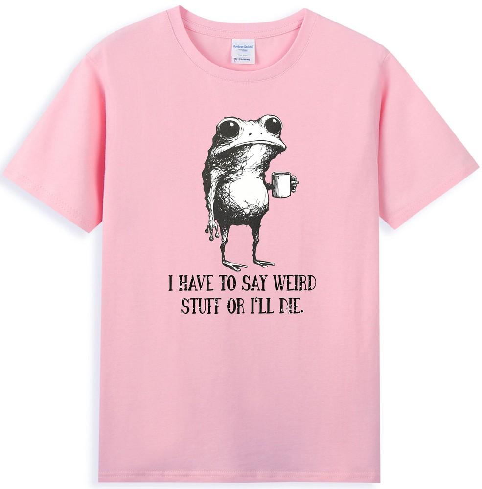 I Have To Say Weird Stuff Or I Will Die Funny Frog Drinking Coffee Tshirt