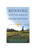 The Running with the Mind of Meditation : Lessons for Training Body and Mind Book