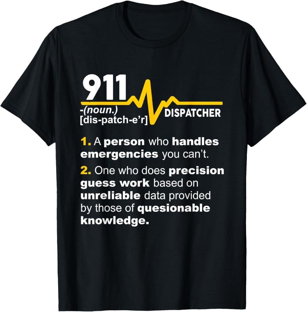911 Dispatcher Definition Handles Emergencies Dispatch Gift Unisex T-Shirt