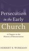 Книга Persecution In The Early Church A Chapter In The History Of Renunciation by Herbert B. Workman - Hardback