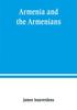Книга Armenia And The Armenians by James Issaverdens - Paperback