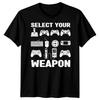 Select Your Weapon Gaming Hobbies Mens Womens Graphic Tee