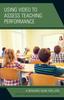 The Using Video To Assess Teaching Performance : A Resource Guide for edTPA Book