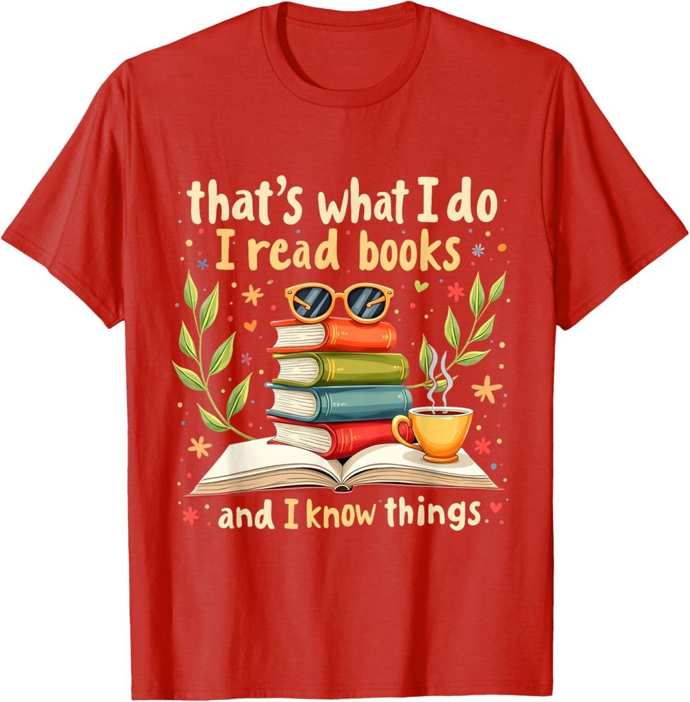 Reading Thats What I Do I Read Books And I Know Unisex T-Shirt