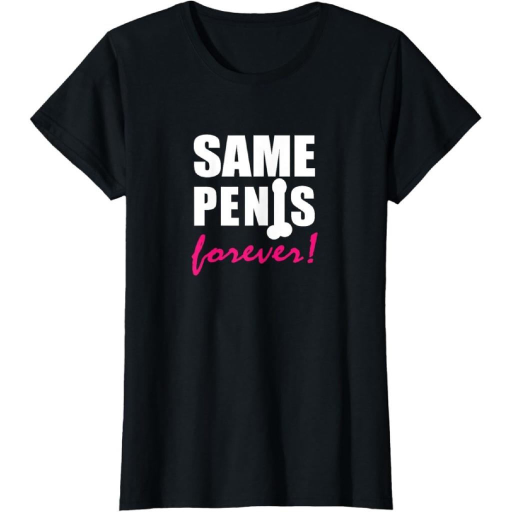 Womens Same Penis Forever T-Shirt Hen Party Bride T-Shirt