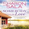 Somebody To Love by Sharon Sala Paperback Book 9781492697480