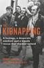 Книга The Kidnapping : A Hostage, a Desperate Manhunt and a Bloody Rescue That Shocked Ireland