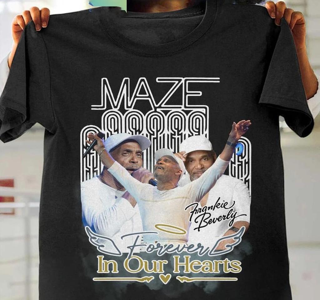 Frankie Beverly Maze Forever In Our Hearts Shirt Tee Adult IM089