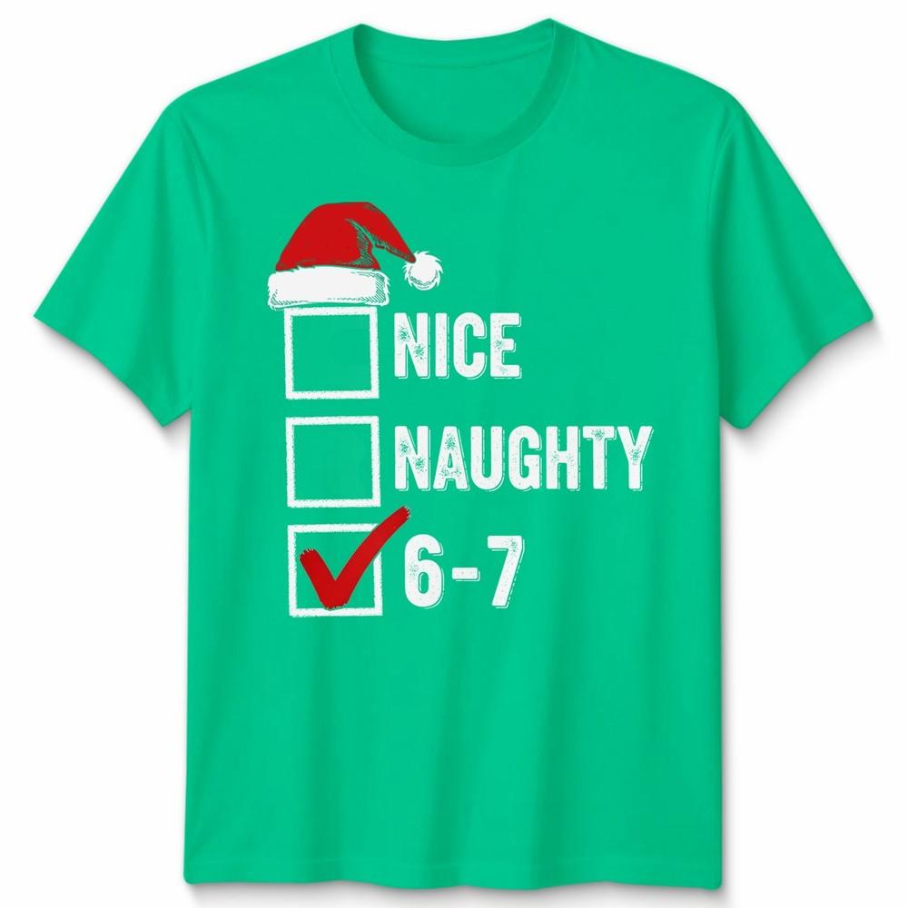 Nice Naughty 67 Christmas Humor Holidays Unisexs Tshirt Unisexs Tee Graphic Tee